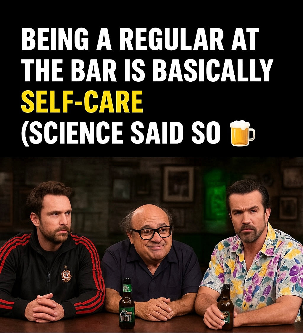 Why Being a Bar Regular Is Basically Self-Care (Science Says So… Probably)