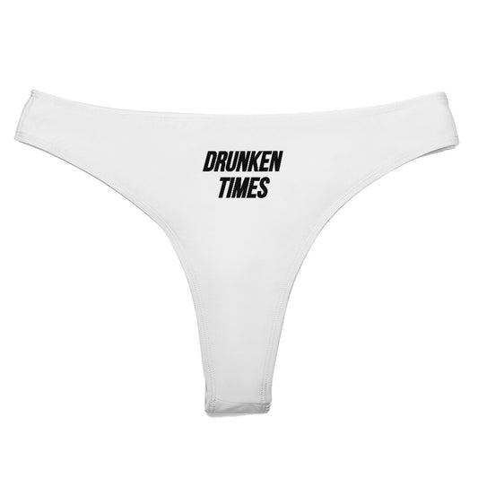 DRUNKEN TIMES THONG